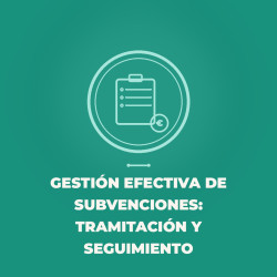 Gestión efectiva de subvenciones, tramitación y seguimiento | ADGD0083