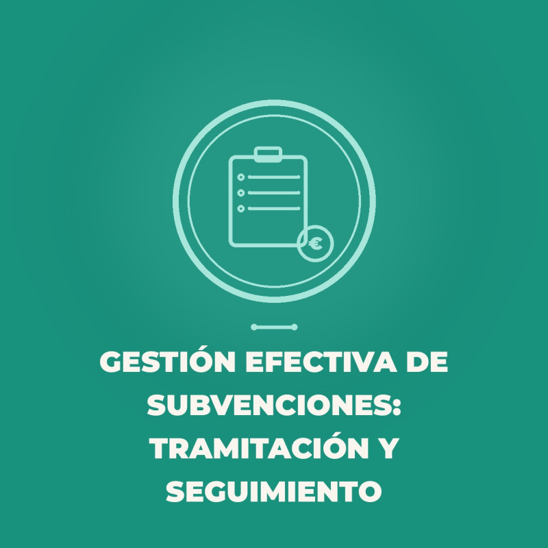 Gestión efectiva de subvenciones, tramitación y seguimiento | ADGD0083