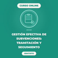 Gestión efectiva de subvenciones, tramitación y seguimiento | ADGD0083